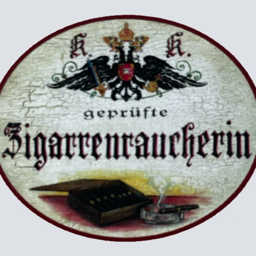 KuK Nostalgie Holzschild Geprüfte Zigarrenraucherin Zigarre Rauchen Schild