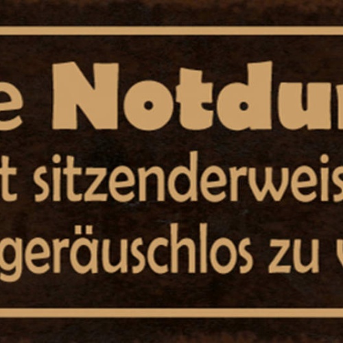 Schild Die Notdurft Ist Sitzenderweise Möglichst Geräuschlos Zu Verrichten 27x10