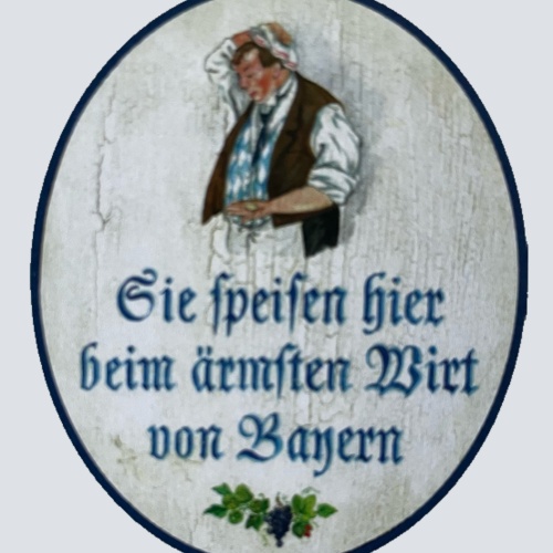 Nostalgie Holzschild Sie Speisen Hier Beim Ärmsten Wirt Von Bayern Bayerisch