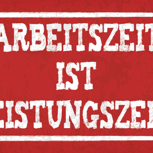 Schild Arbeitszeit Leistungszeit Arbeit Job  12x18 / 20x30 / 30x40 Blech od.Holz