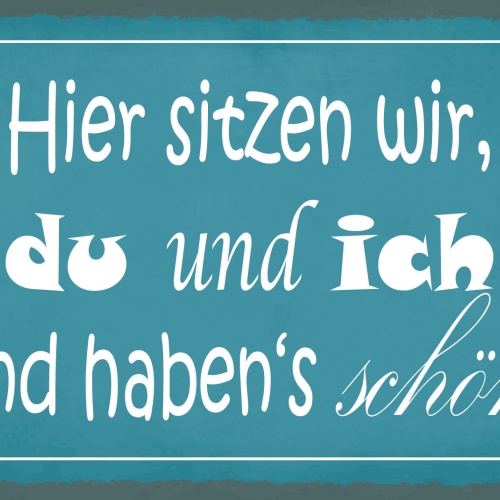 Schild Du Ich Sitzen Schön Glück Liebe Ehe 12x18 / 20x30 / 30x40 Blech od.Holz