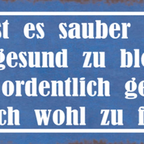 Schild Hier Ist Es Sauber Genug Gesund Zu Bleiben & Ordentlich Genug Wohl Fühlen