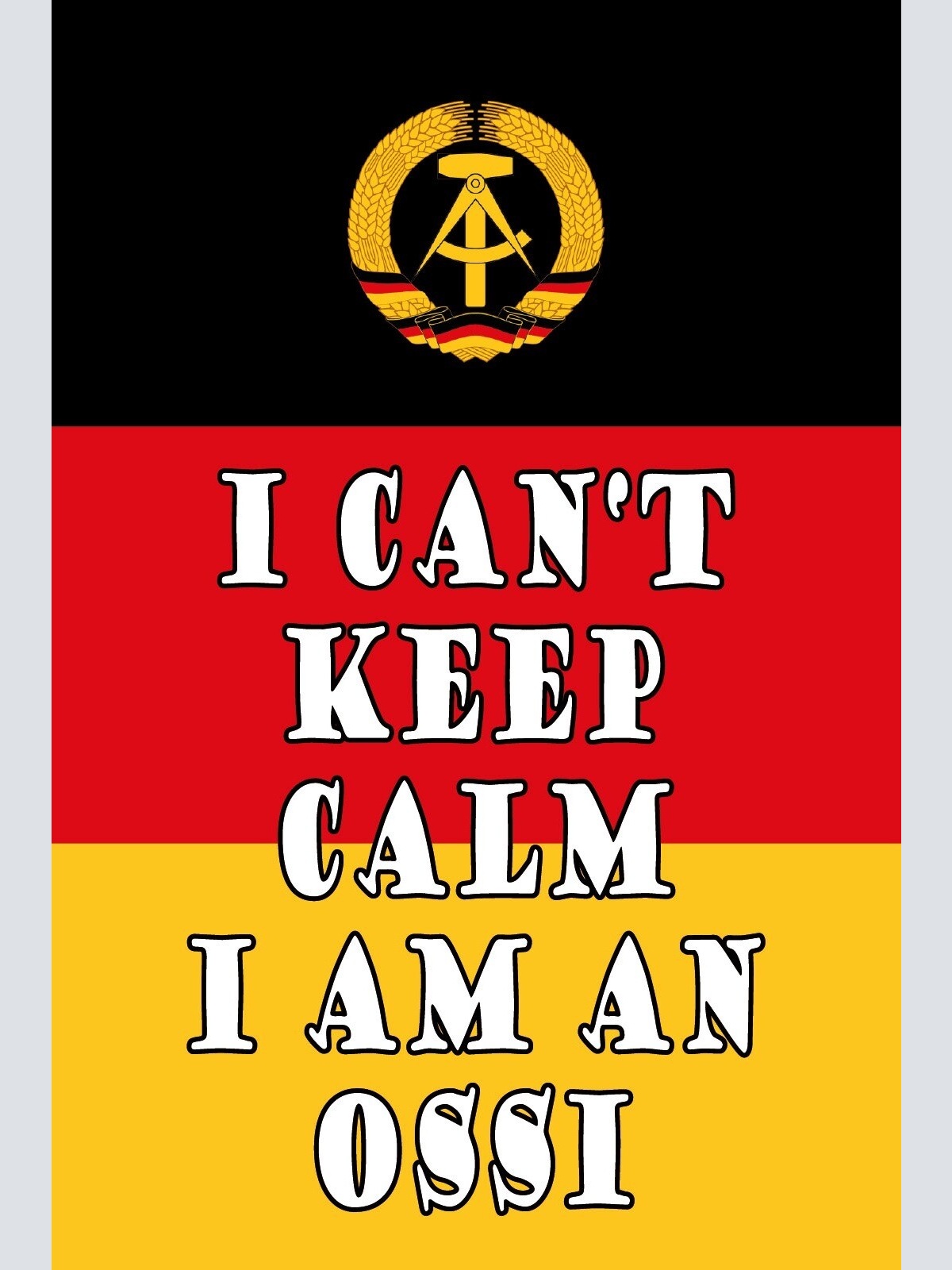 Schild Can’t Keep Calm Ossi Ost Deutschland 12x18 / 20x30 / 30x40 Blech od. Holz
