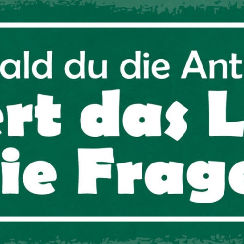 Schild Und Sobald Du Die Antwort Hast Ändert Das Leben Die Frage 27x10