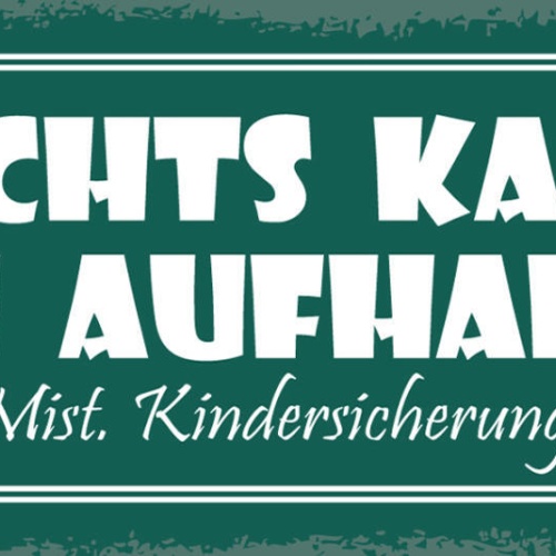 Schild Nichts Kann Mich Aufhalten Mist Kindersicherung 27x10 Blech od.Holz