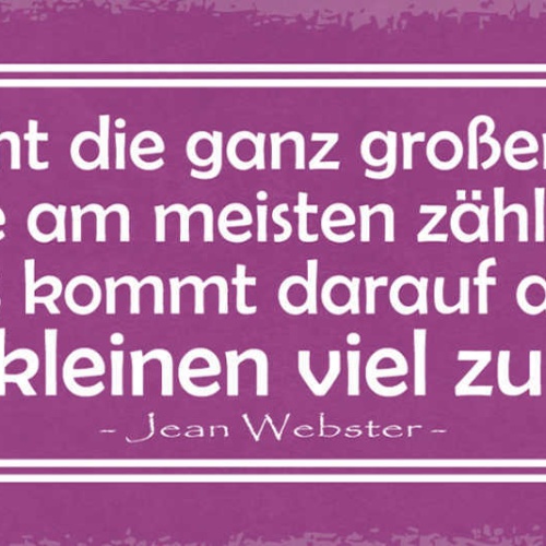 Schild Es Sind Nicht Die Ganz Großen Freuden Die Zählen Aus Kleinen Viel Machen
