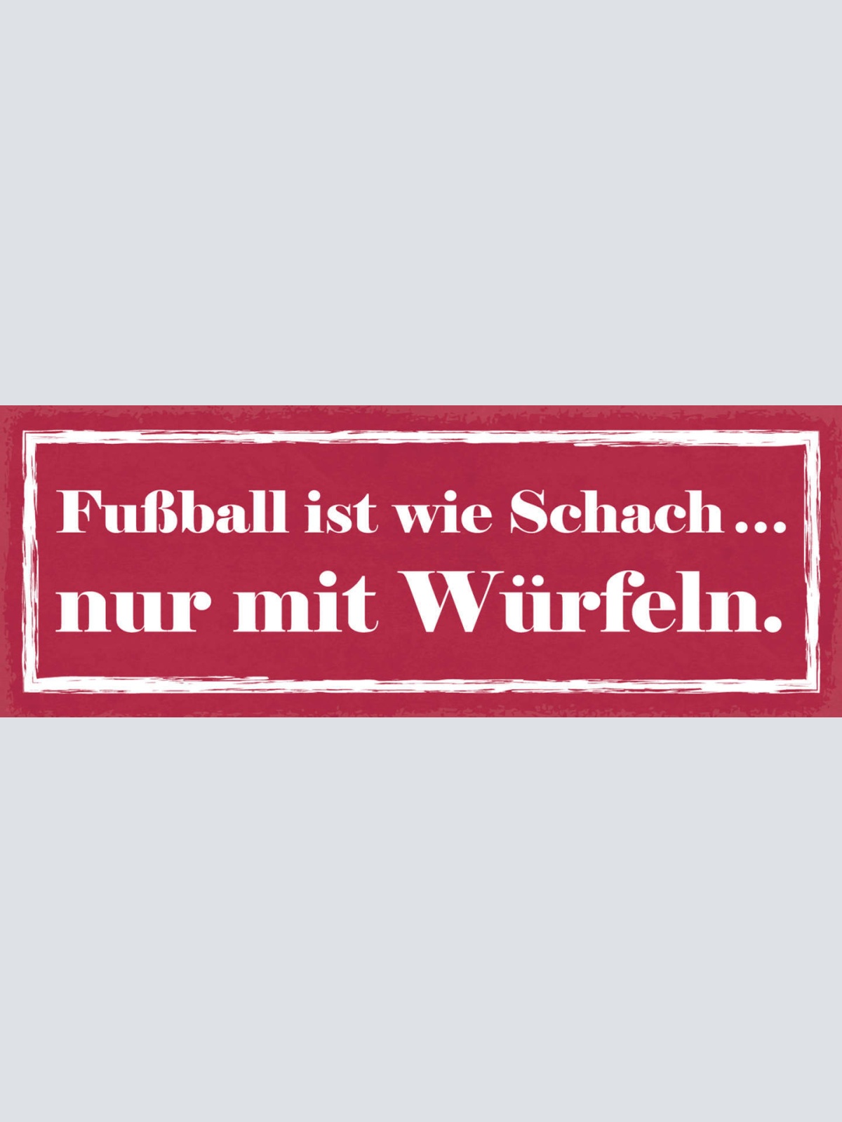 Schild Fußball Ist Wie Schach Nur Mit Würfeln Sport Spiel 27x10 Blech od.Holz