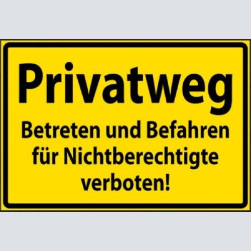 Privatweg betreten u. befahren verboten 12x18/ 20x30 /30 x 40 blech od.holz