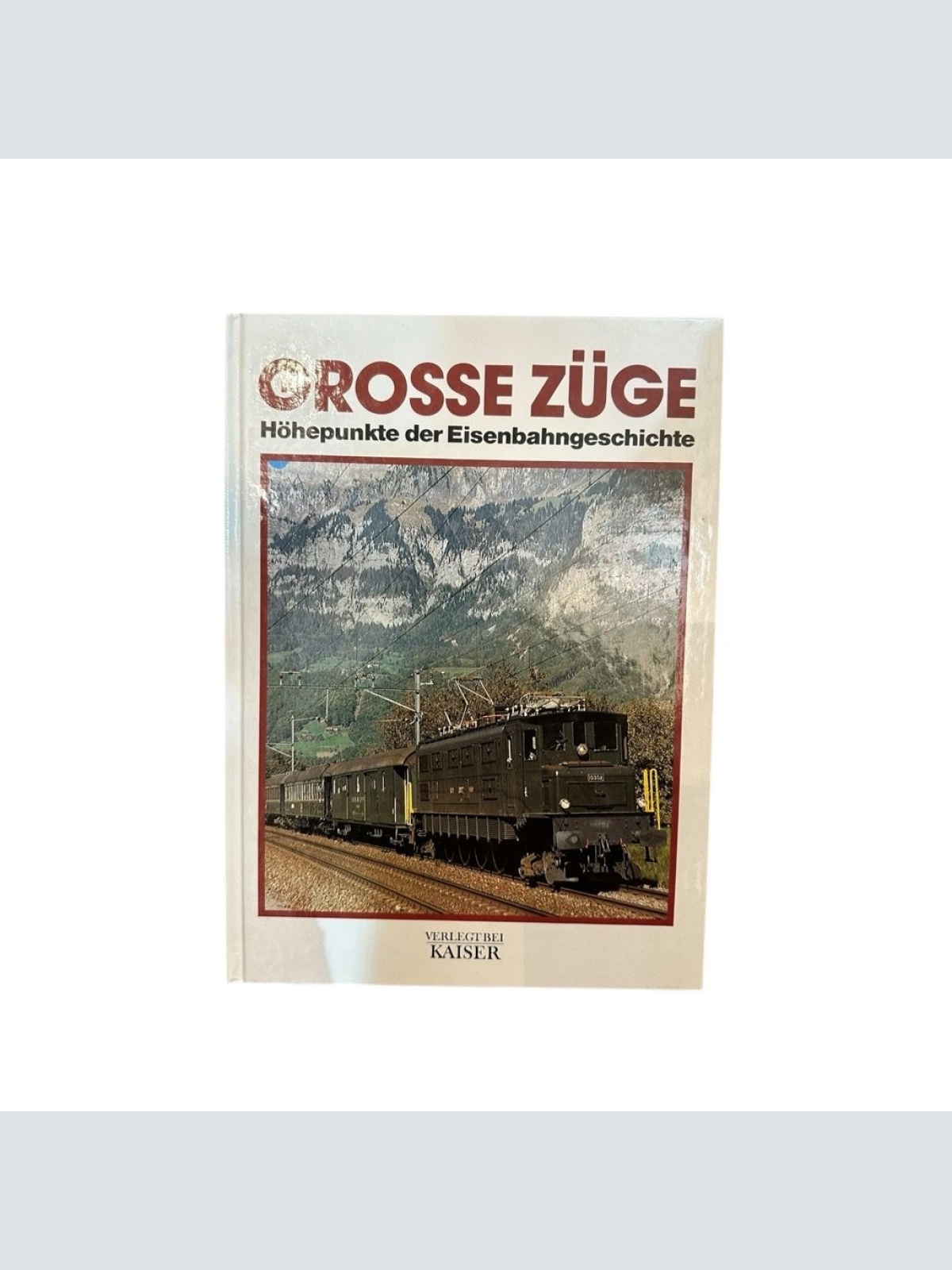 Grosse Züge. Höhepunkte der Eisenbahngeschichte Temming, Rolf L.: