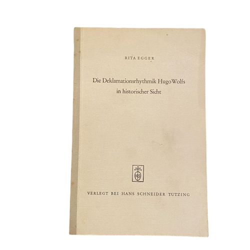 2325 Rita Egger DIE DEKLAMATIONSRHYTHMIK HUGO WOLFS IN HISTORISCHER SICHT