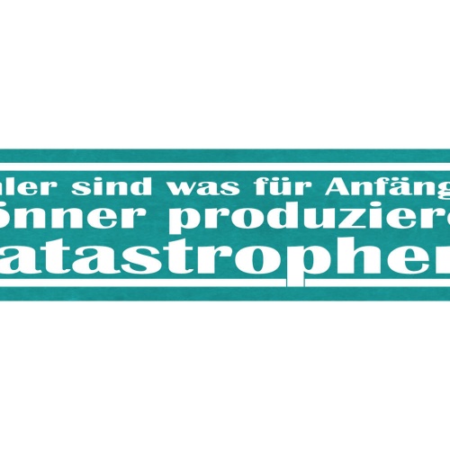 Schild Fehler Sind Was Für Anfänger Könner Produzieren Katastrophen 46 x 10