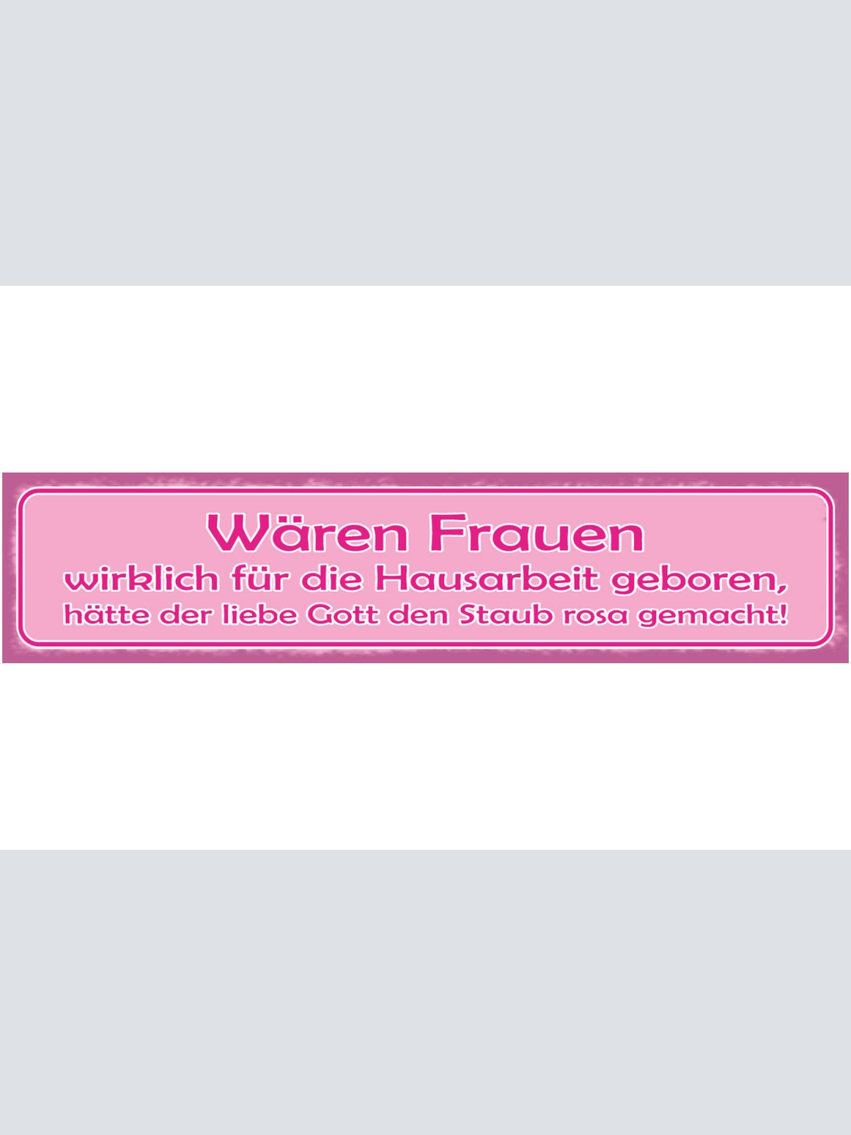 Schild Wären Frauen Wirklich Für Die Hausarbeit Geboren Gott Staub Rosa Gemacht