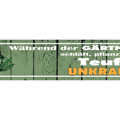 Schild Während Der Gärtner Schläft Pflanzt Der Teufel Unkraut Garten 46 x 10