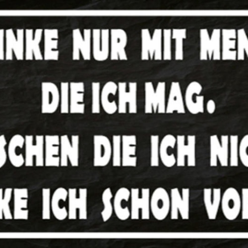 Schild Ich Trinke Nur Mit Menschen Die Ich Mag Nicht Mag Trinke Ich Schon Vorher