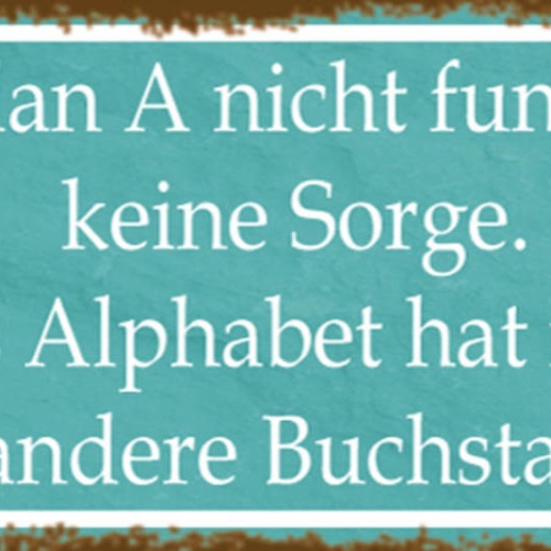 Schild Wenn Plan A Nicht Funktioniert Keine Sorge Alphabet 25 Buchstaben 27x10