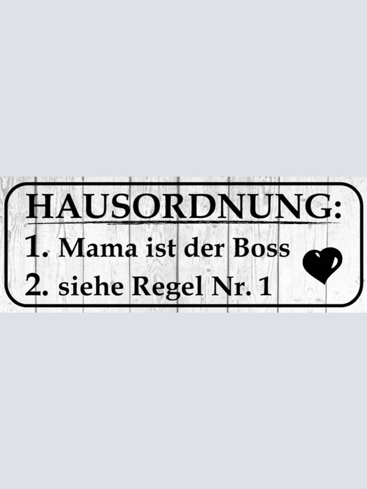 Schild Hausordnung 1. Mama Ist Der Boss 2. Siehe Regel Nr.1 27x10 Blech od.Holz