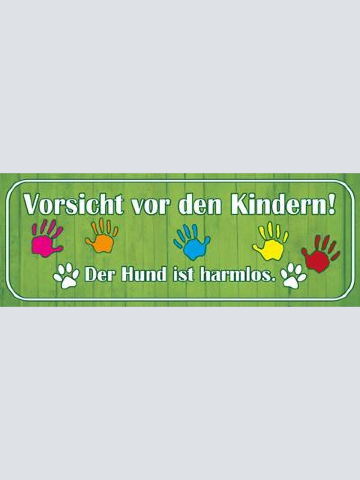 Schild vorsicht vor den kindern der hund ist harmlos tier 27x10 blech od.holz