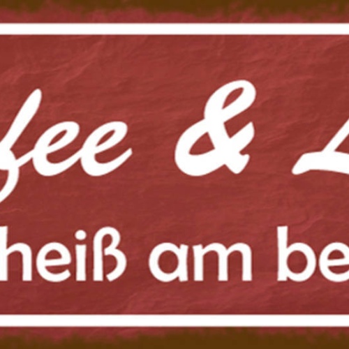 Schild Kaffee & Liebe Sind Heiß Am Besten Cafe Trinken 27x10 Blech od.Holz