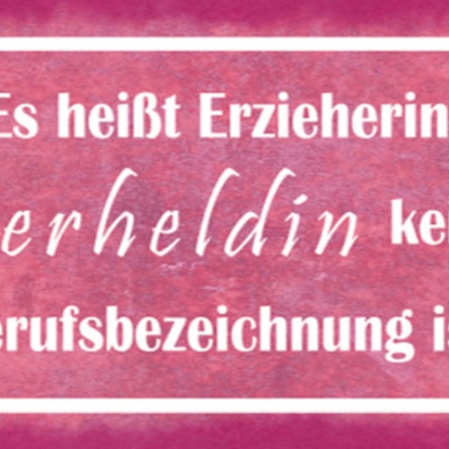 Schild Es Heißt Erzieherin Weil Superheldin Keine Offizielle Berufsbezeichnung