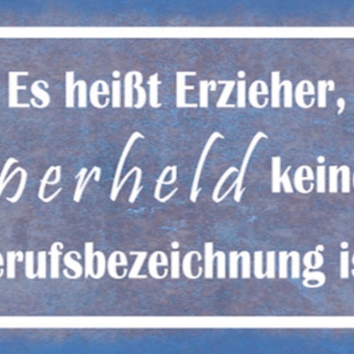 Schild Es Heißt Erzieher Weil Superheld Keine Offizielle Berufsbezeichnung Ist