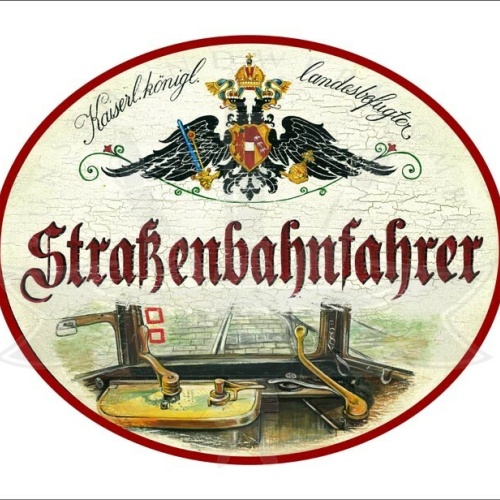 KuK Nostalgie Holzschild - Landesbefugter Strassenbahnfahrer - Zugführerstand TH