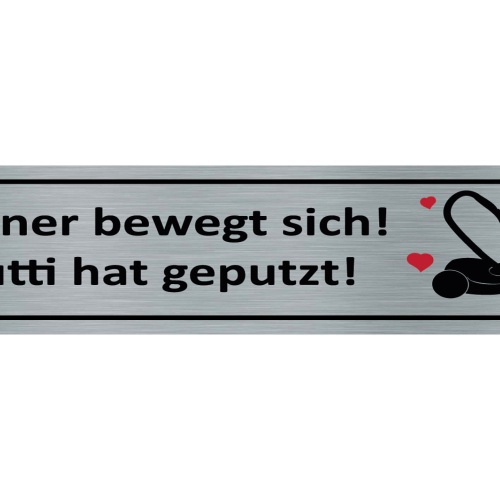 Schild Nicht Bewegen Mutti Putzen Mutter Mama Reinigen 46 x 10 Blech od. Holz