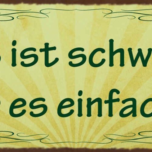 Schild Alles Ist Schwierig Bevor Es Einfach Ist Übung Leben 27x10 Blech od.Holz