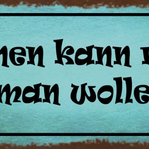 Schild Können Kann Man Wenn Man Wollen Will Willen Ehrgeiz 27x10 Blech od.Holz