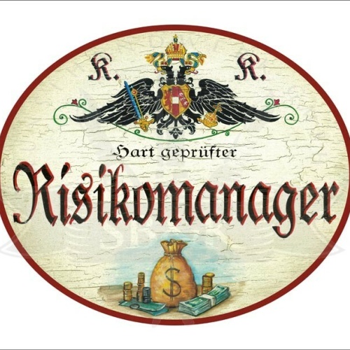 KuK Nostalgie Holzschild - Hart geprüfter Risikomanager - Geldsack TH