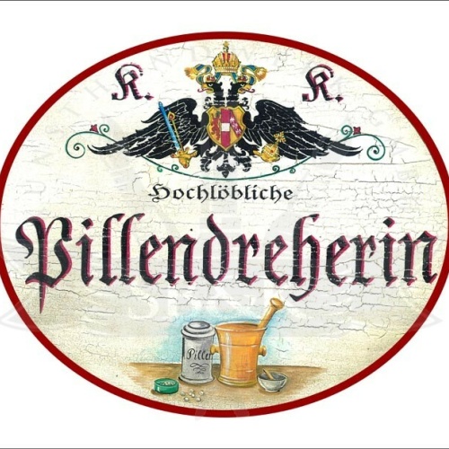 KuK Nostalgie Holzschild - Hochlöbliche Pillendreherin - Mörser Tabletten  TH