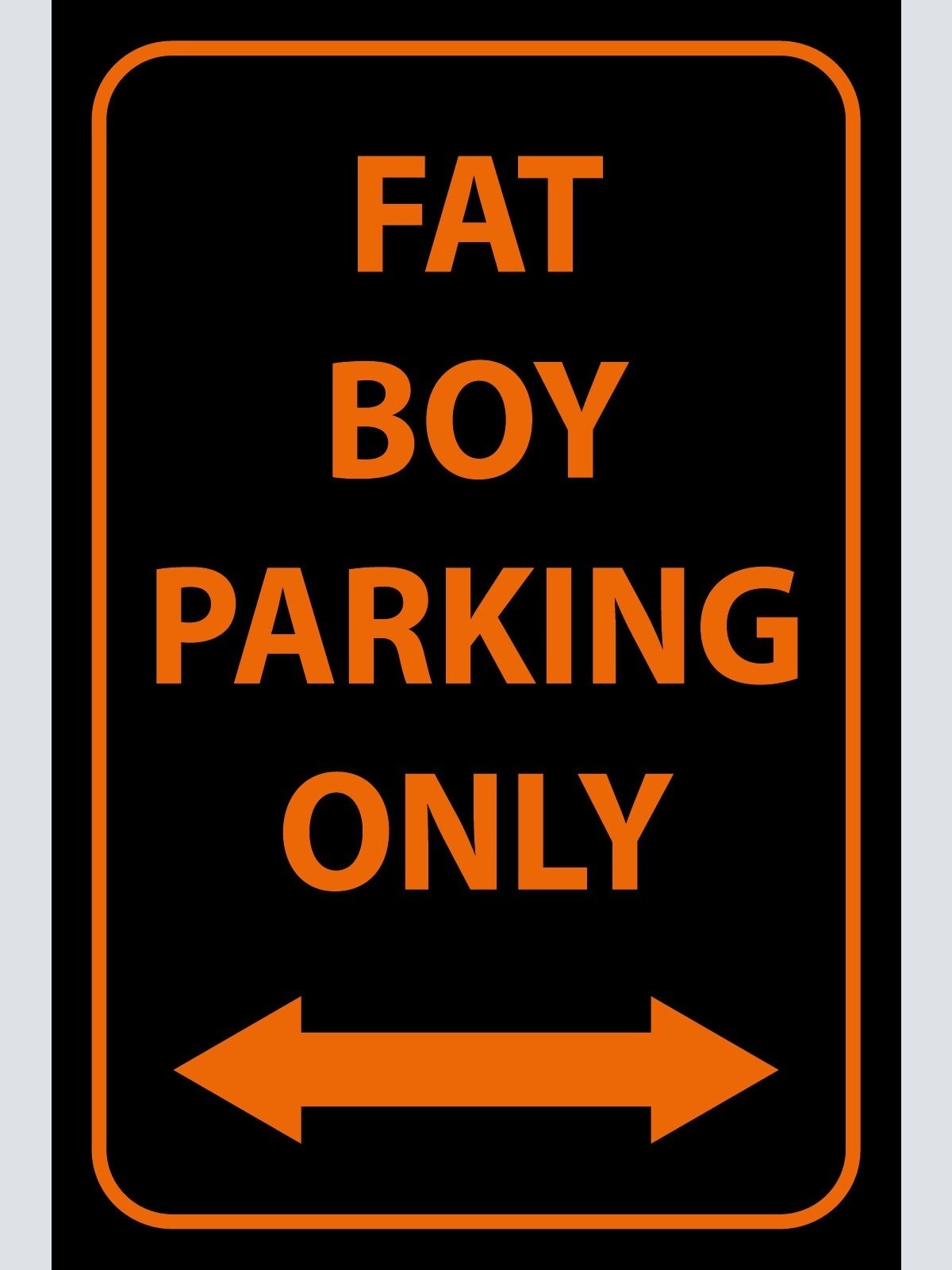 Schild Fat Boy Parking Only Parken Parkplatz 12x18 / 20x30 / 30x40 Blech od.Holz