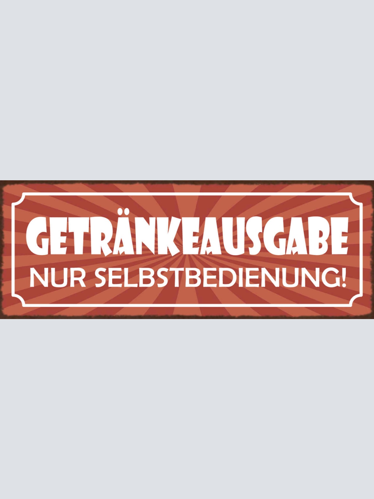 Schild Getränke Ausgabe Nur Selbstbedienung Lokal Service 27x10 Blech od.Holz