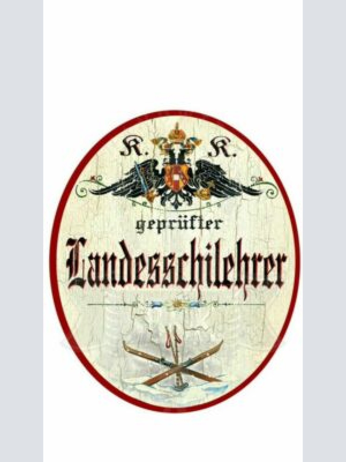 KuK Nostalgie Holzschild "Landesschilehrer"