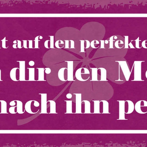 Schild Warte Nicht Auf Den Perfekten Moment Nimm Dir Den Moment Mach Ihn Perfekt