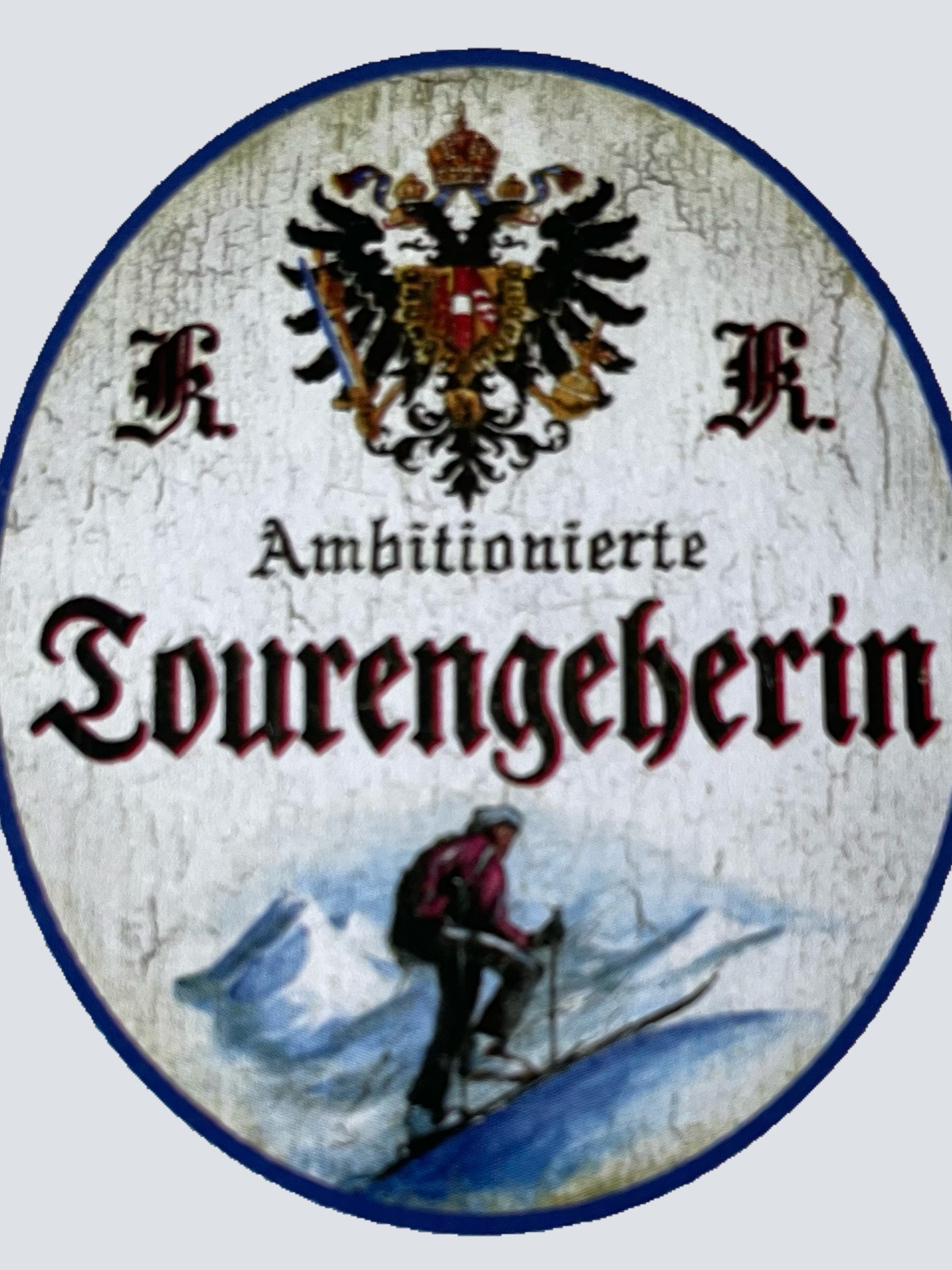 KuK Nostalgie Holzschild Ambitionierte Tourengeherin Tour Wandern Hobby Schild