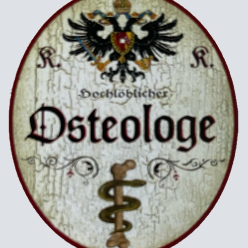 KuK Nostalgie Holzschild Hochlöblicher Osteologe Osteologie Facharzt Schild