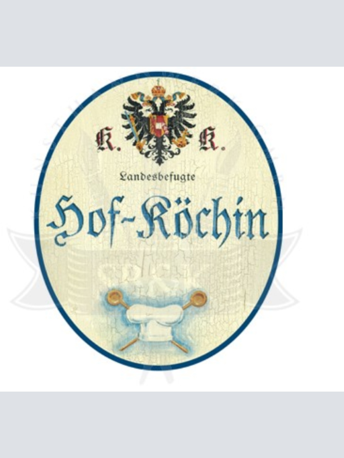 KuK Nostalgie Holzschild Landesbefugtr Hof Köchin