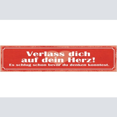 Schild verlass dich auf dein herz es schlug schon bevor du denken konntest 46x10