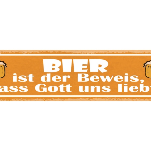 Schild Bier Ist Der Beweis Das Gott Uns Liebt Alkohol 46 x 10 Blech od. Holz