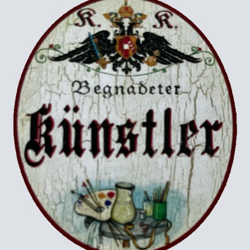 KuK Nostalgie Holzschild Begnadeter Künstler Kunst Maler Gemälde Bild Schild