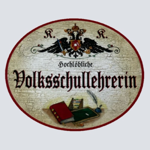 KuK Nostalgie Holzschild Hochlöbliche Volksschullehrerin Schule Lehrerin Schild