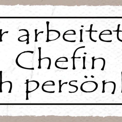 Schild Hier Arbeitet Die Chefin Noch Persönlich Firma Laden 27x10 Blech od.Holz