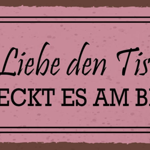 Schild Wo Die Liebe Den Tisch Deckt Schmeckt Es Am Besten Essen Kochen 27x10