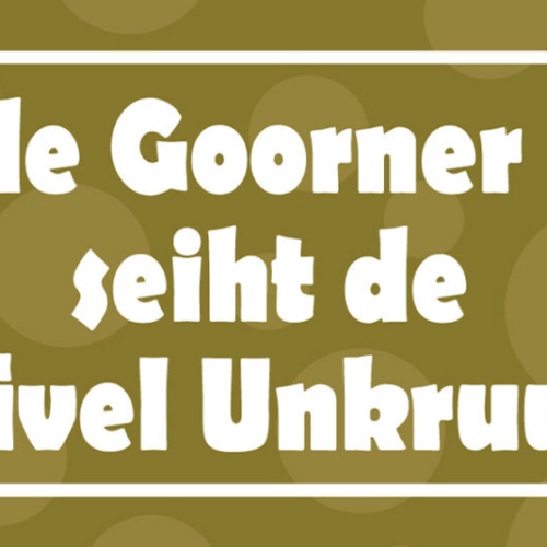 Schild Wenn De Goorner Slöppt Seiht De Düvel Unkruut 27 x 10 Blech od. Holz