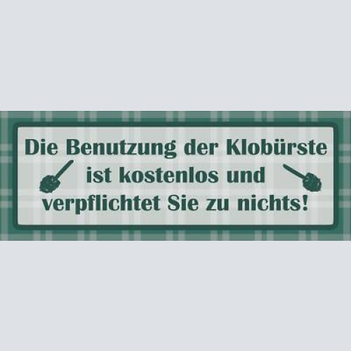 Schild die benutzung der klobürste ist kostenlos & verpflichtet zu nichts 27x10