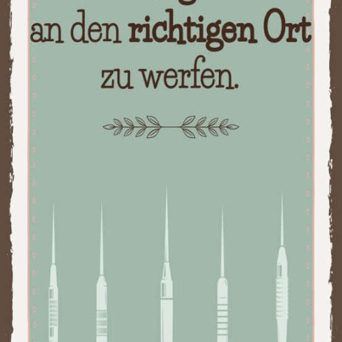 Schild Es Geht Darum Die Darts Zu Richtigen Zeit An Den Richtigen Ort Zu Werfen