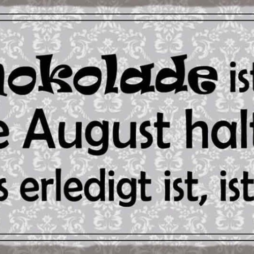 Schild Die Schokolade Ist Noch Bis Ende August Haltbar Aber Was Erledigt Ist