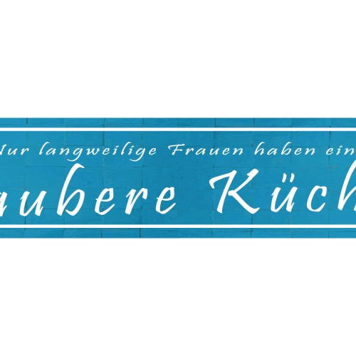 Schild Langweilige Frauen Saubere Küche Kochen Putzen 46 x 10 Blech od. Holz