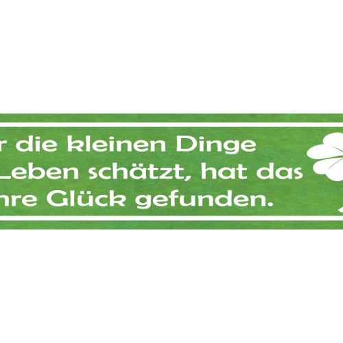 Schild Leben Kleine Dinge Schätzen Wahres Glück Zufrieden 46 x 10 Blech od. Holz