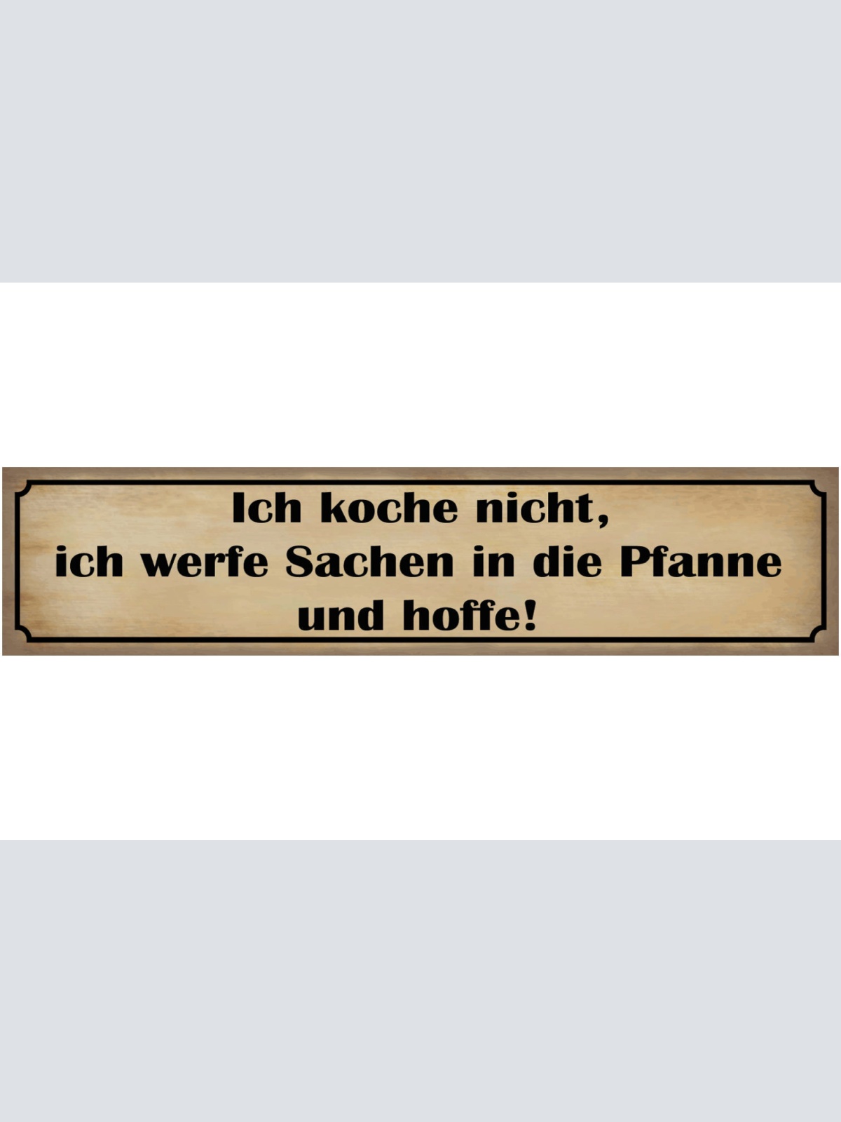Schild Kochen Pfanne Hoffen Koch Küche Talent Essen 46 x 10 Blech od. Holz